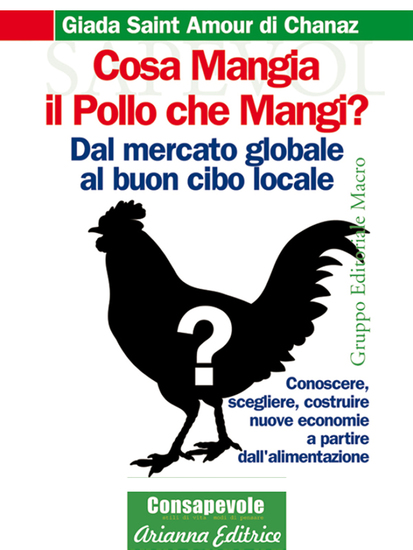 Cosa mangia il pollo che mangi? - Dal mercato globale al buon cibo locale - cover