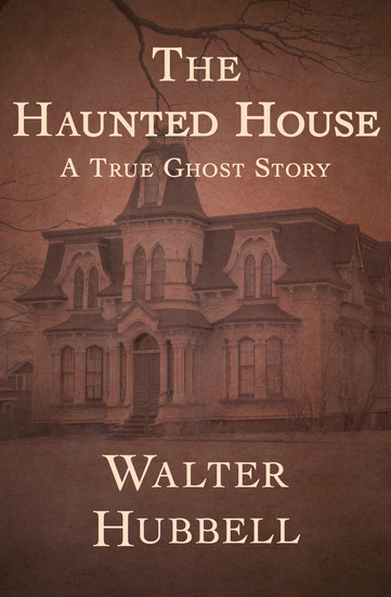 The Haunted House - A True Ghost Story - cover
