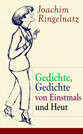 Gedichte Gedichte von Einstmals und Heut - Gedichte dreier Jahre + Kasperle-Verse: Drei Gedichtbände voller Melancholie und Nonsens - cover