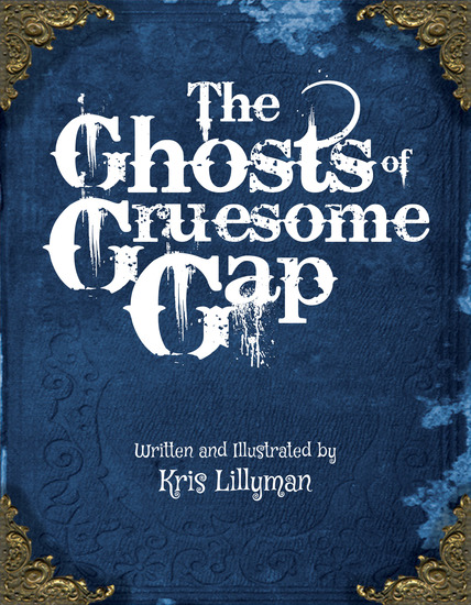 The Ghosts of Gruesome Gap: A spooky tale of folks long departed that's not for the faint or feeble-hearted - Hilariously haunted fun for kids packed with chucklingly chilling illustrations - cover