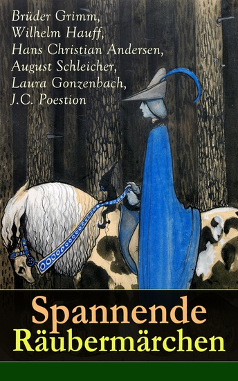 Spannende Räubermärchen - Die Bremer Stadtmusikanten + Ali Baba und die vierzig Räuber + Der Räuberbräutigam + Vom Räuber der einen Hexenkopf hatte + Der Teufel mit den drei goldenen Haaren und andere Abenteuergeschichten - cover
