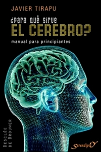 ¿Para qué sirve el cerebro? - Manual para principiantes