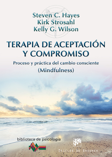 Terapia de Aceptación y Compromiso - Proceso y práctica del cambio consciente (Mindfulness) - cover