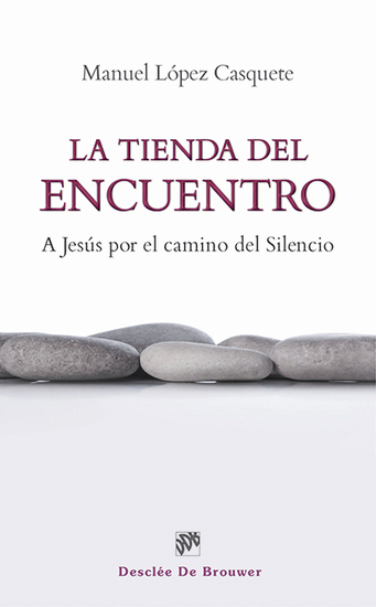 La tienda del encuentro - A Jesús por el camino del silencio - cover