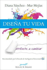 Diseña tu vida - Atrévete a cambiar