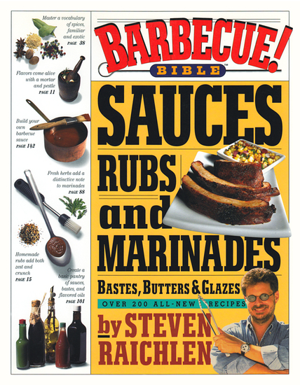 Barbecue! Bible Sauces Rubs and Marinades Bastes Butters and Glazes - cover