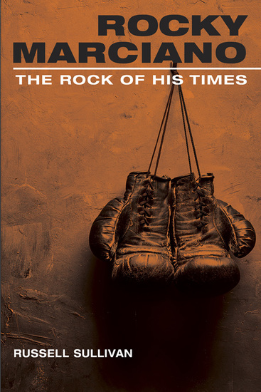 Rocky Marciano - The Rock of His Times - cover