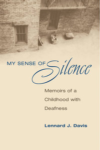 My Sense of Silence - Memoirs of a Childhood with Deafness