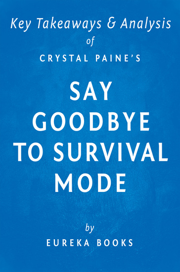 Say Goodbye to Survival Mode by Crystal Paine | Key Takeaways & Analysis - 9 Simple Strategies to Stress Less Sleep More and Restore Your Passion for Life - cover