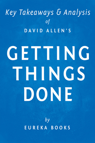 Getting Things Done by David Allen | Key Takeaways & Analysis - The Art of Stress-Free Productivity - cover