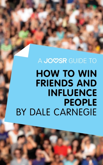 A Joosr Guide to How to Win Friends and Influence People by Dale Carnegie - cover