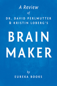Brain Maker by Dr David Perlmutter and Kristin Loberg | A Review - The Power of Gut Microbes to Heal and Protect Your Brain–for Life