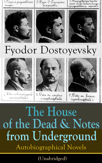 fyodor dostoyevsky s the house of the dead fyodor dostoyevsky s the house of the dead