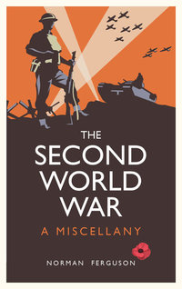 The Second World War - A Miscellany