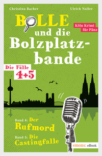 Bolle und die Bolzplatzbande Die Fälle 4 + 5 - Sammelband: Der Rufmord - Die Castingfalle