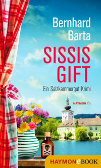 Sissis Gift - Ein Salzkammergut-Krimi