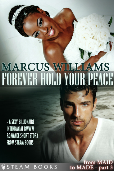 Forever Hold Your Peace - A Sexy Billionaire Interracial BWWM Romance Short Story from Steam Books - cover