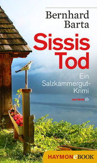 Sissis Tod - Ein Salzkammergut-Krimi