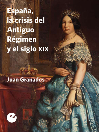 España la crisis del Antiguo Régimen y el siglo XIX - cover