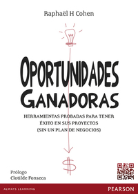 Oportunidades ganadoras - Herramientas probadas para tener éxito en sus proyectos (sin un plan de negocios)