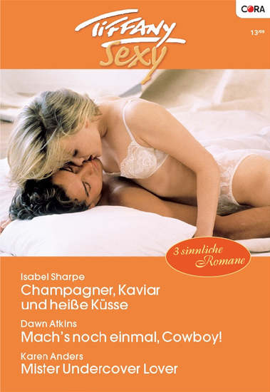 Tiffany Sexy Band 66 - Mach's noch einmal Cowboy! Champagner Kaviar und heisse Küsse Mister Undercover Lover - cover