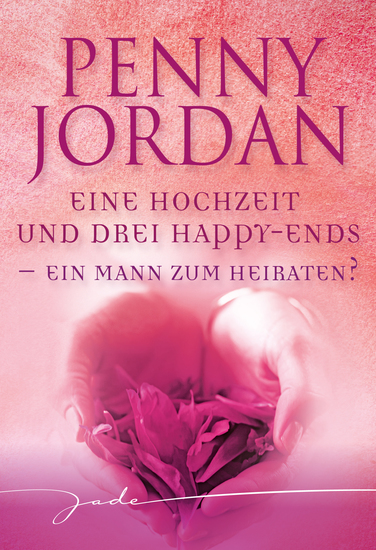 Ein Mann zum Heiraten? - Eine Hochzeit und drei Happy-Ends - cover