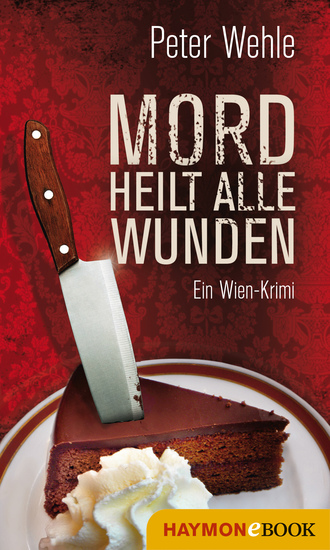 Mord heilt alle Wunden - Ein Wien-Krimi - cover