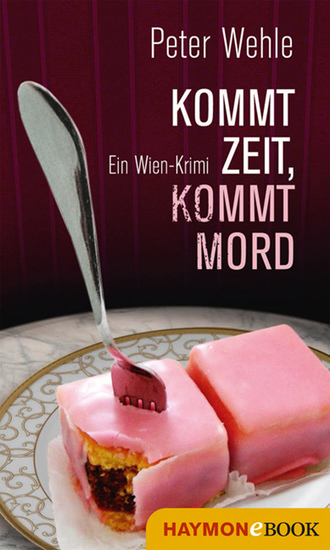 Kommt Zeit kommt Mord - Ein Wien-Krimi - cover