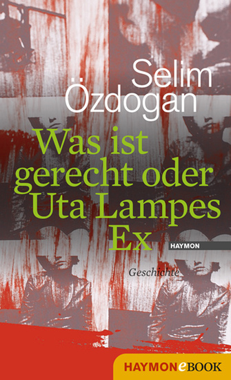 Was ist gerecht oder Uta Lampes Ex - Geschichte - cover