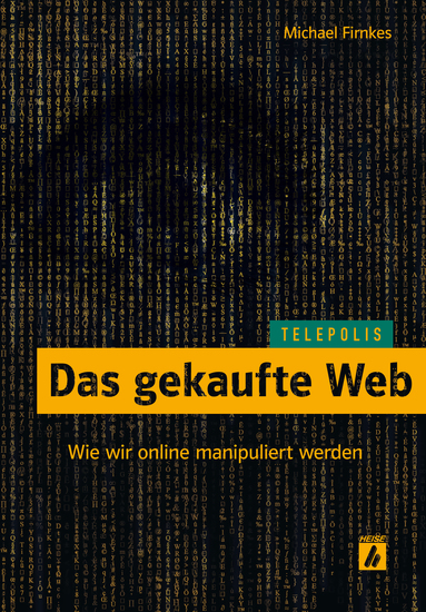 Das gekaufte Web (TELEPOLIS) - Wie wir online manipuliert werden - cover