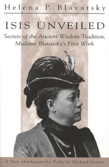 Isis Unveiled - Secrets of the Ancient Wisdom Tradition Madame Blavatsky's First Work - cover