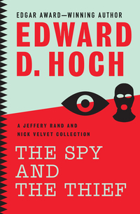 The Spy and the Thief - A Jeffery Rand and Nick Velvet Collection