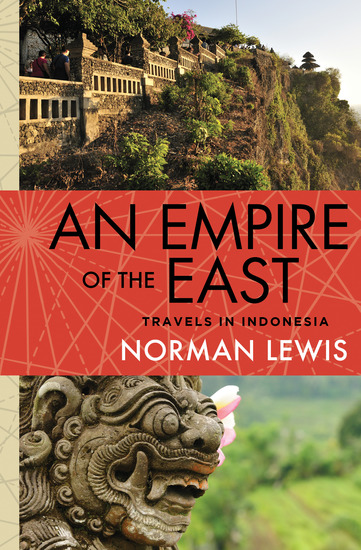 An Empire of the East - Travels in Indonesia - cover