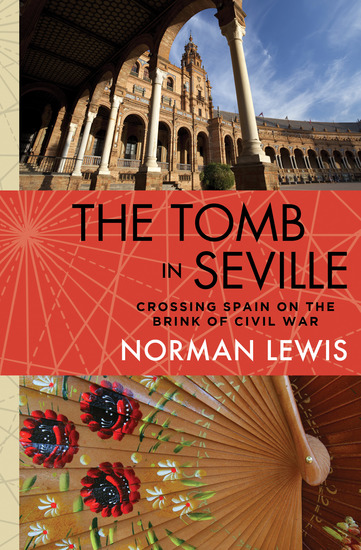 The Tomb in Seville - Crossing Spain on the Brink of Civil War - cover