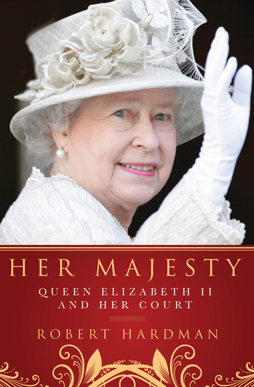 Her Majesty - Queen Elizabeth II and Her Court - cover