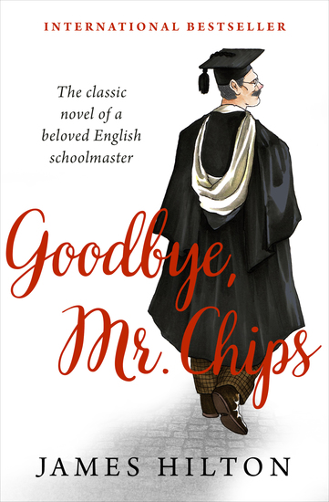 Goodbye Mr Chips - A Novel - cover