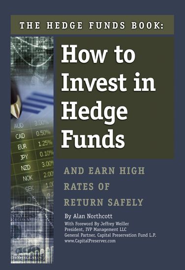 The Hedge Funds Book - How to Invest In Hedge Funds & Earn High Rates of Returns Safely - cover