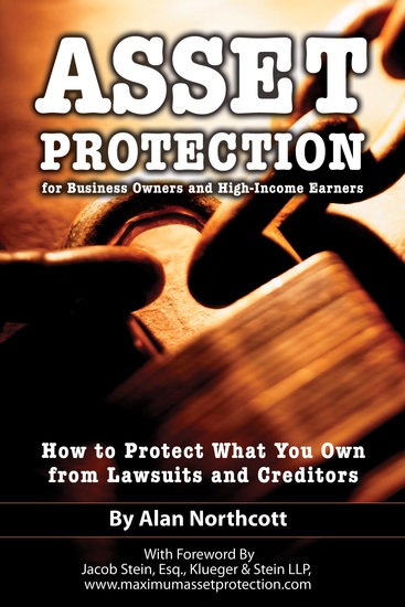 Asset Protection for Business Owners and High-Income Earners - How to Protect What You Own from Lawsuits and Creditors - cover