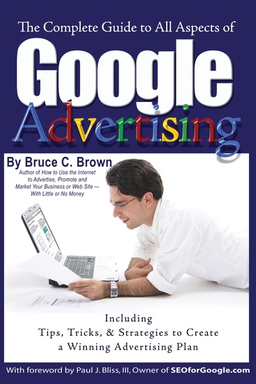 The Complete Guide to Google Advertising - Including Tips Tricks & Strategies to Create a Winning Advertising Plan - cover