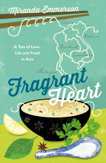 Fragrant Heart - A Tale of Love Life and Food in South-East Asia - cover