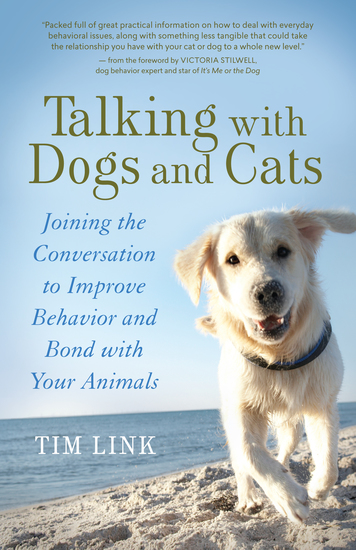 Talking with Dogs and Cats - Joining the Conversation to Improve Behavior and Bond with Your Animals - cover