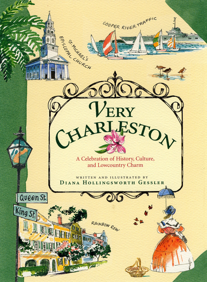 Very Charleston - A Celebration of History Culture and Lowcountry Charm - cover