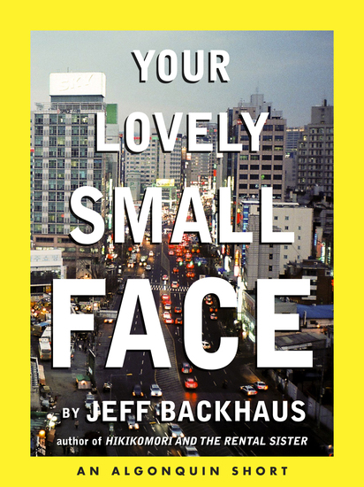 Your Lovely Small Face - An Algonquin E-Short - cover