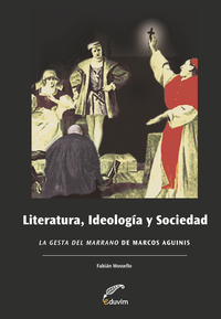 Literatura, Ideología y Sociedad 'La Gesta del Marrano' de Marcos Aguinis