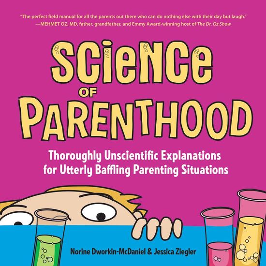 Science of Parenthood - Thoroughly Unscientific Explanations for Utterly Baffling Parenting Situations - cover