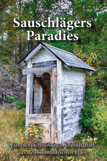 Sauschlägers Paradies - Ein ziemlich schräger Kriminalfall aus dem romantischen Harz - cover