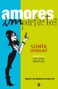 Amores imperfectos - Querer a los hombres tal como son