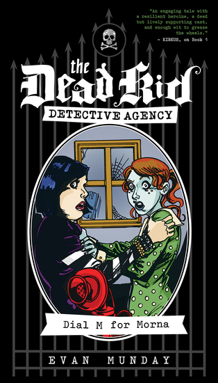 Dial M for Morna - The Dead Kid Detective Agency #2 - cover