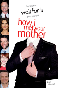 Wait For It - The Legendary Story of How I Met Your Mother