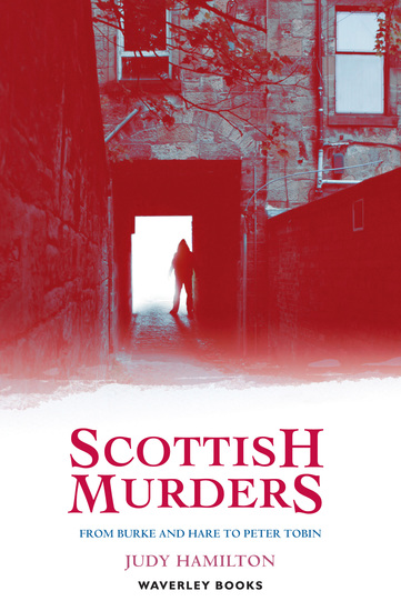 Scottish Murders - From Burke and Hare to Peter Tobin - cover